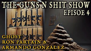 Guns N Shit Show | Episode 4 - With Ghost & Armando Gonzalez