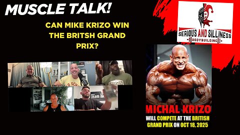 Muscle Talk! Can Mike Krizo win the Britsh Grand Prix?