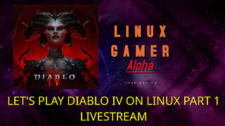 LET'S PLAY DIABLO IV ON LINUX PART 1 LIVESTREAM
