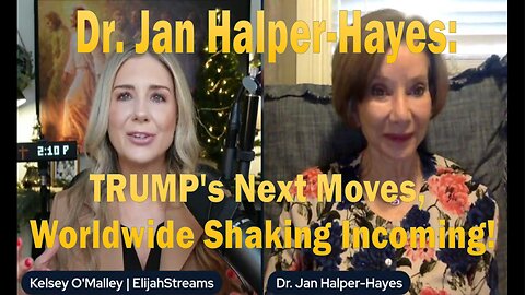 Dr. Jan Halper-Hayes: TRUMP's Next Moves, Worldwide Shaking Incoming!