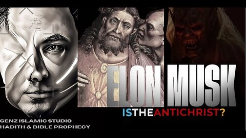Why Elon Musk is Definitely The Antichrist - 3 REASONS
