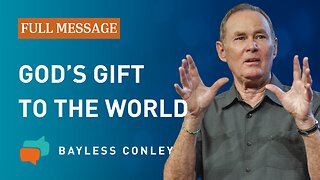 God’s Christmas Gift | Bayless Conley