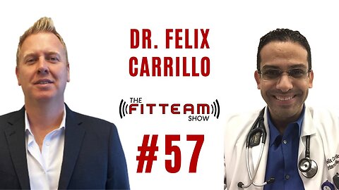 Dr. Felix Carrillo | The FITTEAM Show