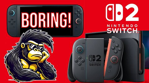 Nintendo Switch 2 is boring.