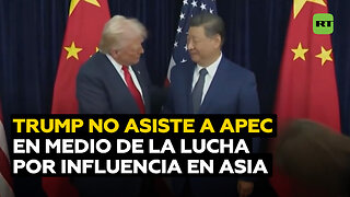 Trump no acude a la cumbre de APEC en plena competencia con Pekín por influencia en Asia