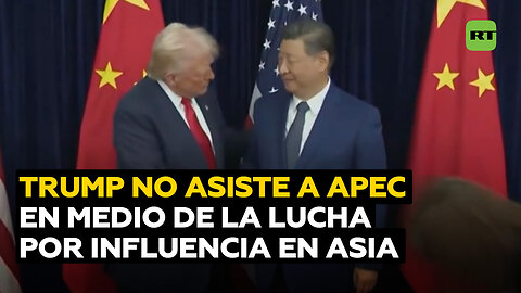 Trump no acude a la cumbre de APEC en plena competencia con Pekín por influencia en Asia