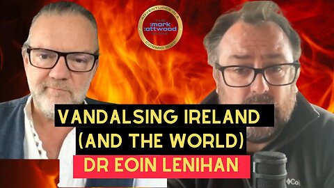 VANDALISING Ireland (and the World) - Dr Eoin Lenihan - 23rd Oct