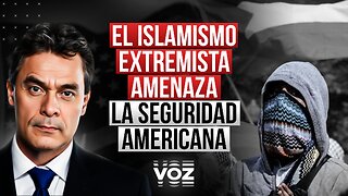 El Islamismo Extremista Amenaza la Seguridad Americana