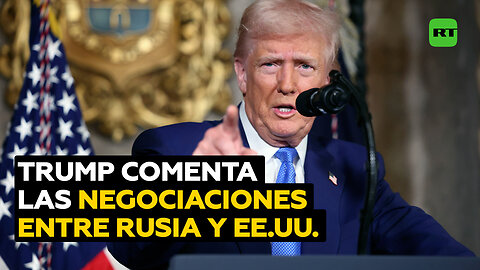 "Estoy más seguro": Trump se pronuncia sobre las negociaciones entre Rusia y EE.UU.