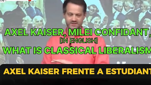 Axel Kaiser: “Classical Liberalism” [in English]