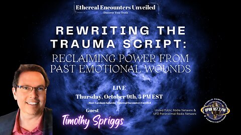 Rewriting The Trauma Script:Reclaiming Power From Past Emotional Wounds -Tim Spriggs