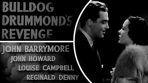 John Barrymore ~ Bulldog Drummond’s Revenge (1937) | Classic Mystery Movie