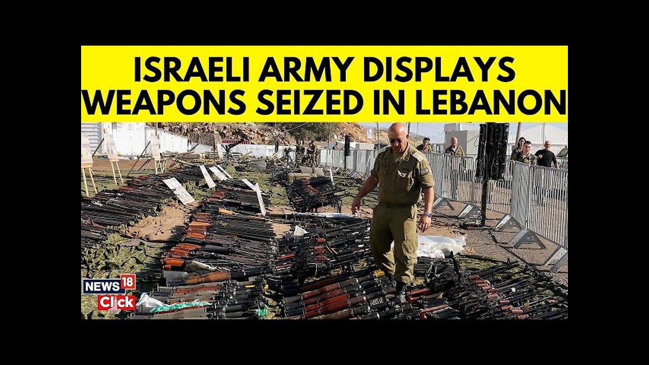 Israel News Today | Israel Displays Weapons Seized From Lebanon | Israel Lebanon News | N18G