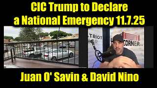 Juan O' Savin & Nino Rodriguez: Emergency Broadcast 11.7.25 - CIC Trump
