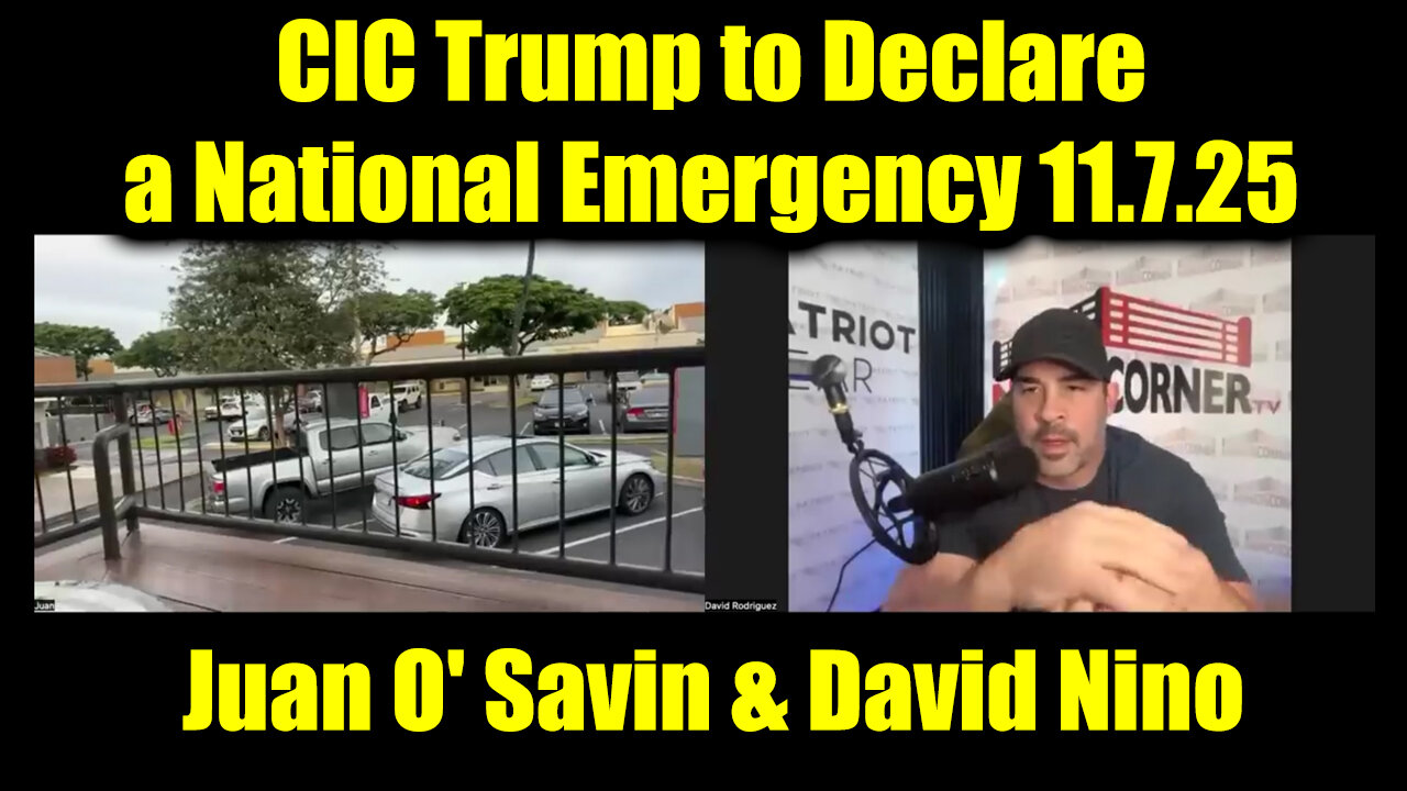 Juan O' Savin & Nino Rodriguez: Emergency Broadcast 11.7.25 - CIC Trump