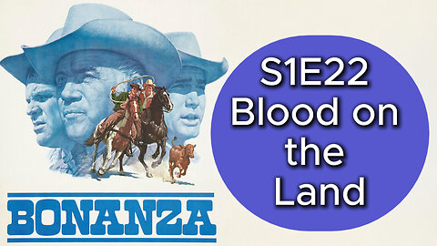 Bonanza S1E22 Blood on the Land