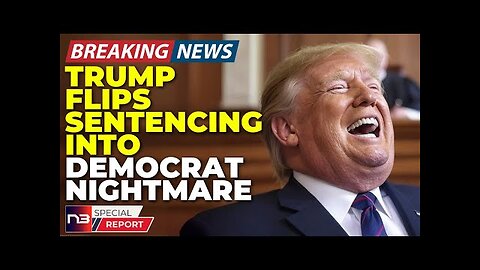 BREAKING: Watch How Trump Just Turned His Own Sentencing Into The Democrats Worst Nightmare Ever