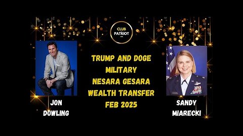 Jon Dowling & Sandy Miarecki Discuss Trump, Doge & Nesara Gesara Feb 2025