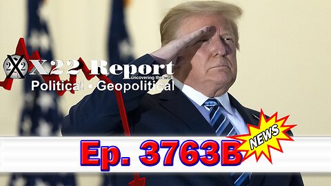 X22 Report Episode #3763B - Dave Report. And We Know. Salty Cracker. David Nino Rodriguez. Restored Republic. Trump News