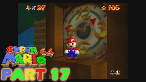 Super Mario 64 Part 17 ~ I Got Clock Blocked.