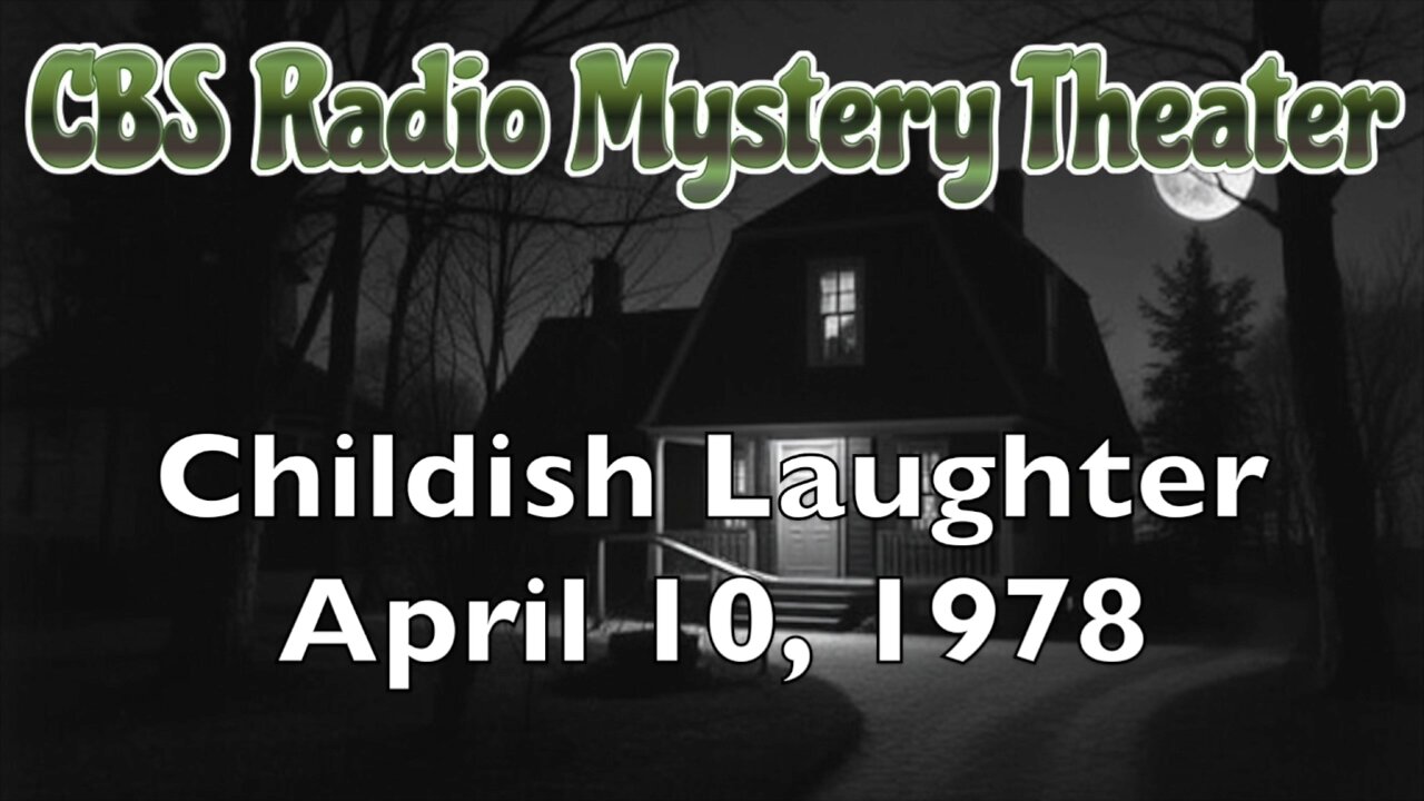 78-04-10 CBS Radio Mystery Theater Childish Laughter