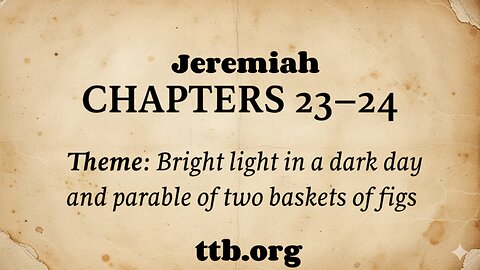 Jeremiah Chapters 23-24 (Bible Study)
