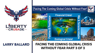 Facing the Coming Global Crisis without Fear Part 3 of 3