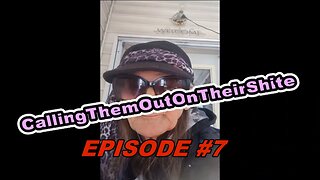 CallingThemOutOnTheirShite (EPISODE #7)