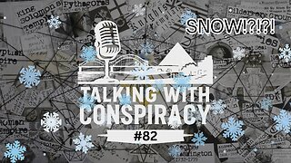 Talking With Conspiracy #82 Snow Armageddon Coming? AI Taking Over Religions? WEF Plans What?