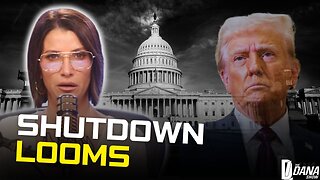 GOVERNMENT SHUTDOWN LOOMS | The Dana Show LIVE On Rumble!