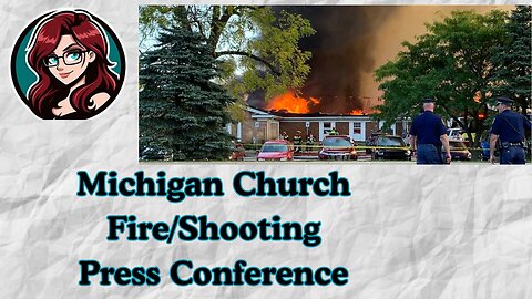 Heartbreak in Grand Blanc: Shooter Dead, Church Set Ablaze Press Confrence