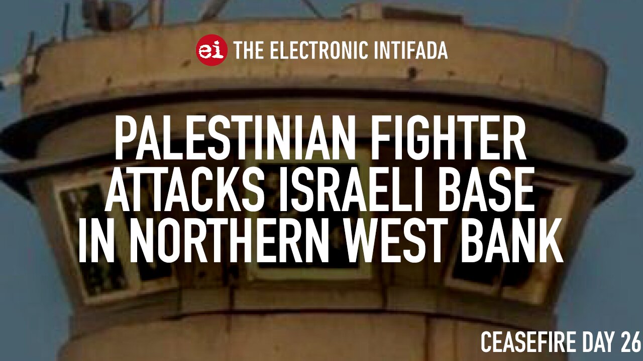 Palestinian fighter attacks Israeli base in northern West Bank, with Jon Elmer