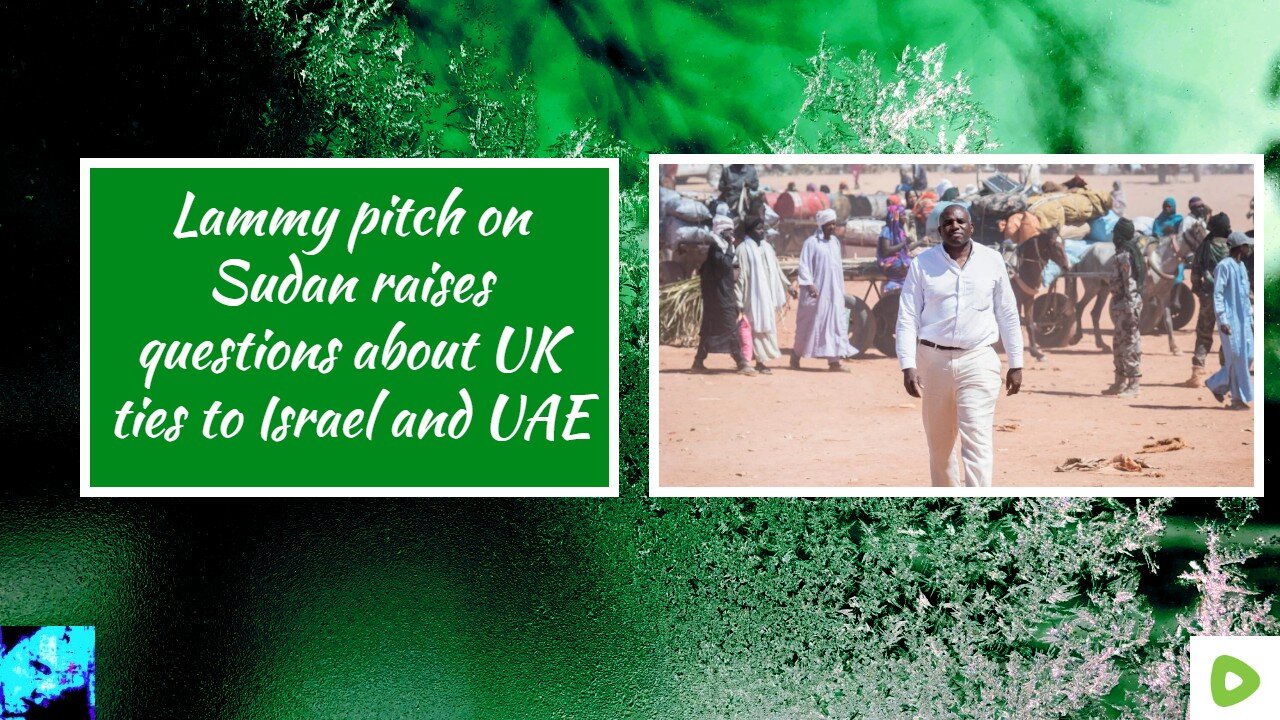 Lammy pitch on Sudan raises questions about UK ties to Israel and UAE