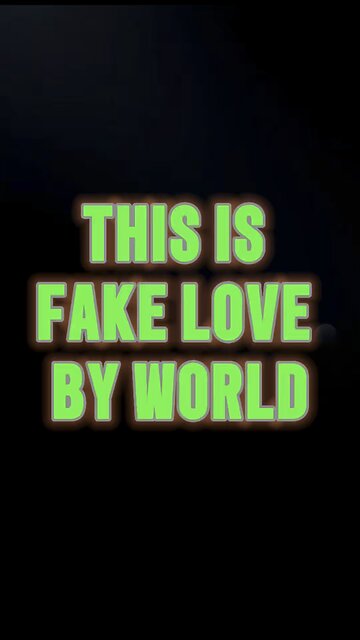 Fake Love By World 💔