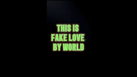 Fake Love By World 💔