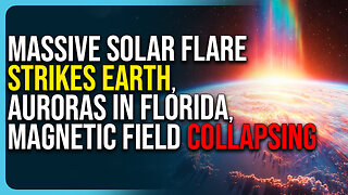 Massive Solar Flare Strikes Earth, Auroras In Florida, Earth’s Magnetic Field Collapsing