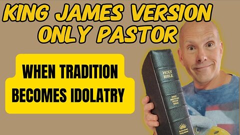 Confronting the Deceptive and Foolish Antics of a King James Version Only Pastor