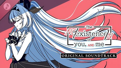 The NOexistenceN of you AND me - Original Game Soundtrack (Complete OST)