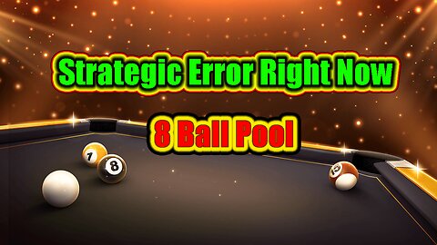 ✨ You're Probably Making This Strategic Error Right Now - 8 Ball Pool