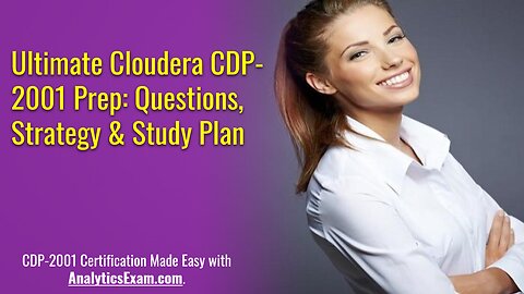 CDP-2001 Practice Questions: Pass Your Cloudera Exam