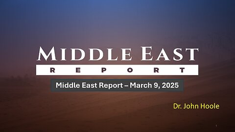 Middle East Report - March 9, 2025