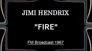 Jimi Hendrix - Fire (Live in Stockholm, Sweden September 5, 1967) FM Broadcast