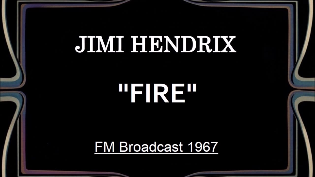 Jimi Hendrix - Fire (Live in Stockholm, Sweden September 5, 1967) FM Broadcast
