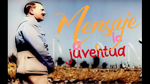 🌐 Adolf Hitler - Mensaje a la Juventud [Color] 🌐