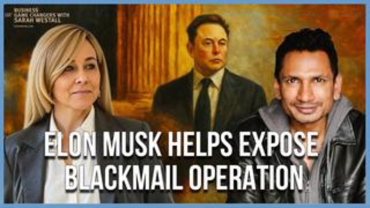 Musk Helps Expose Most Consequential Political Blackmail Operation in Modern British History