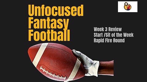 Unfocused Fantasy Football Week 4