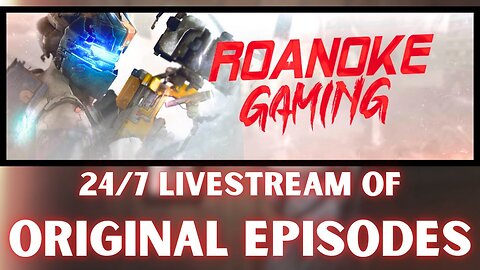 Roanoke Gaming Movie And Game Biology Episodes 24/7 Livestream