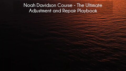 (courseslibrary.com)Noah Davidson The Ultimate Adjustment and Repair Playbook Course download