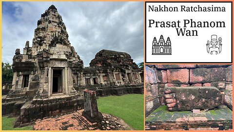 Prasat Phanom Wan - 11th Century Khmer Temple - Nakhon Ratchasima Thailand 2025