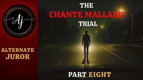 Windshield Murder Trial: Chante Mallard: Penalty Phase — Pt. Eight